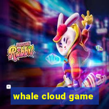 whale cloud game